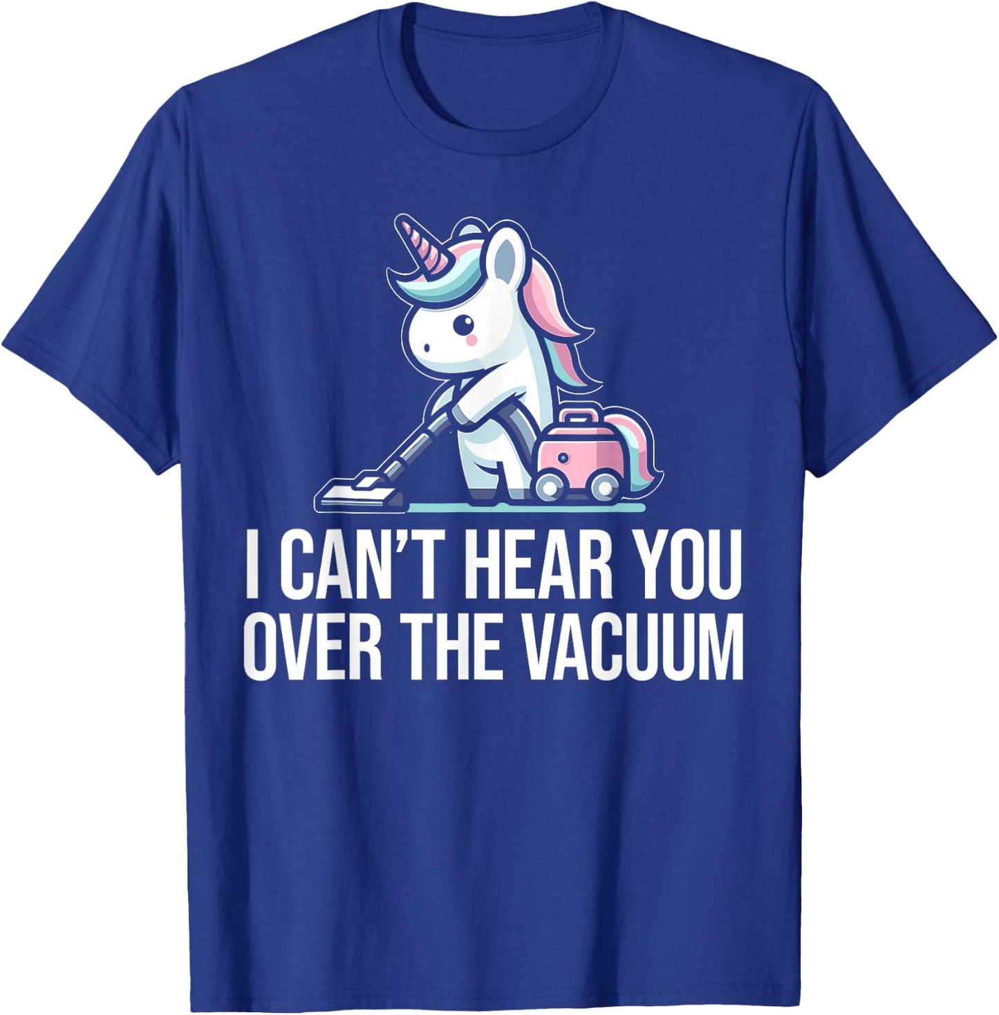 Neat Freak I Vacuum Cleaning Unicorn I Neat Freak T-Shirt - T-Shirt | Royal