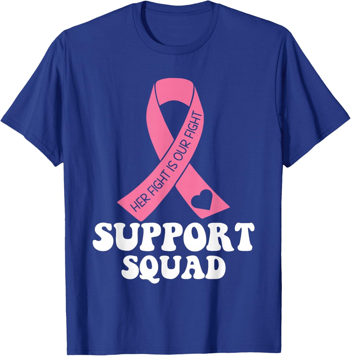 Support Squad Breast Cancer Awareness Breast Cancer Warrior T-Shirt - T-Shirt | Royal