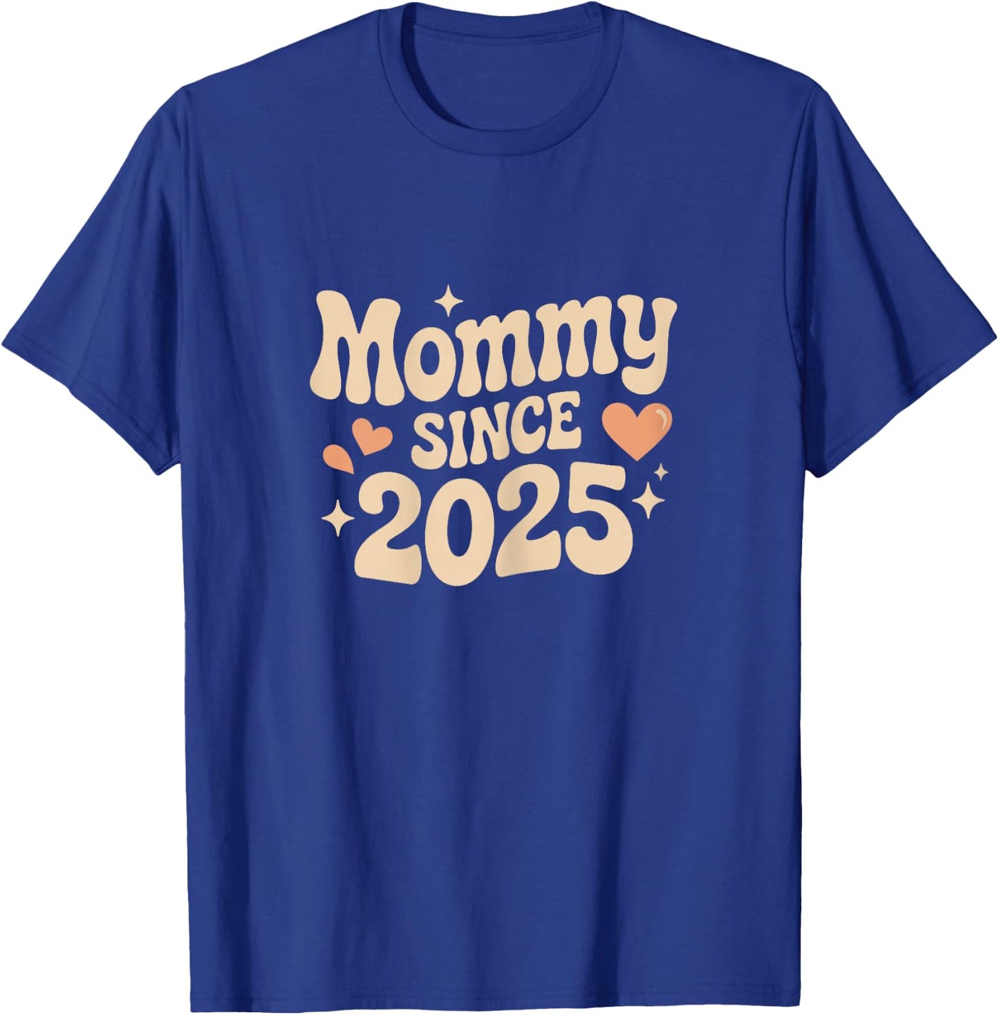 Mommy Since 2025 Retro New Mom Quote T-Shirt - T-Shirt | Royal