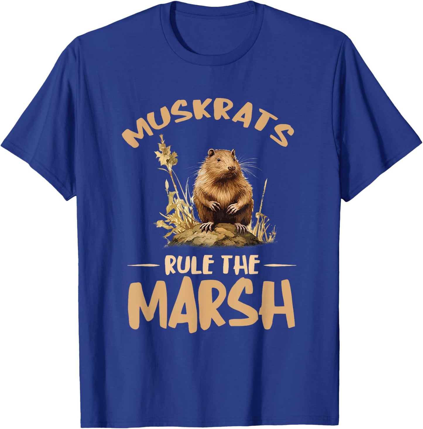 Rule The Marsh Muskrat Animal Muskrat Lover Muskrats T-Shirt - T-Shirt | Royal