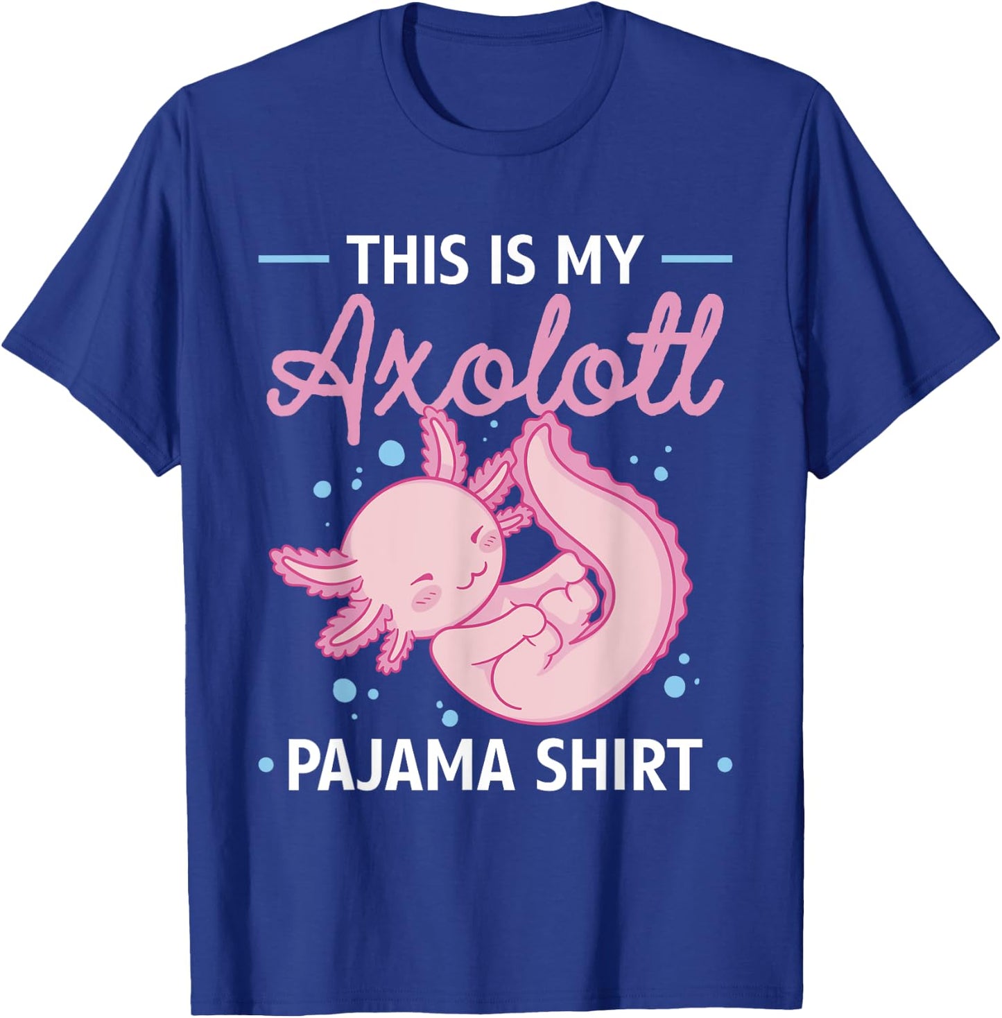 This Is My Axolotl Pajama Shirt Axolotl Pajamas T-Shirt - T-Shirt | Royal