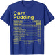 Corn Pudding Nutrition Facts Thanksgiving Gifts Turkey Day T-Shirt - T-Shirt | Royal