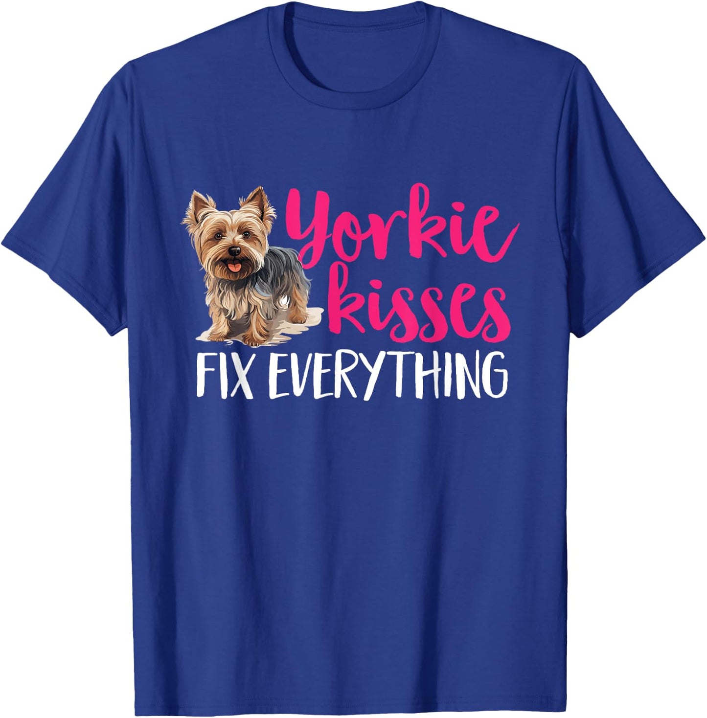 Yorkshire Terrier Dog Yorkie - Yorkie kisses fix everything T-Shirt - T-Shirt | Royal