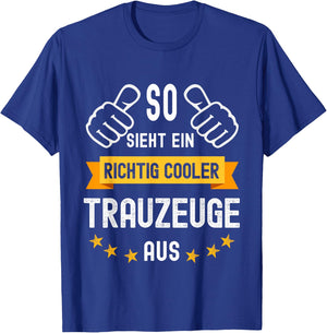 "So sieht ein richtig cooler Trauzeuge aus Trauzeug" , black T-Shirt - T-Shirt | Royal