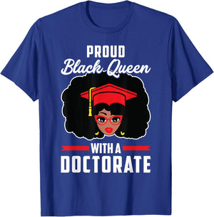 Proud Black Queen PhD Doctorate Degree Graduation Woman Girl T-Shirt - T-Shirt | Royal