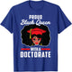 Proud Black Queen PhD Doctorate Degree Graduation Woman Girl T-Shirt - T-Shirt | Royal