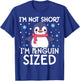 I'm Not Short I'm Penguin Sized Cute Penguin Kids T-Shirt - T-Shirt | Royal
