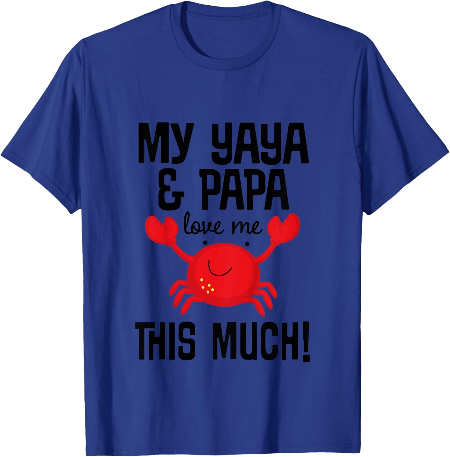 Kids My Yaya And Papa Love Me Grandkids Crab T-Shirt - T-Shirt | Royal
