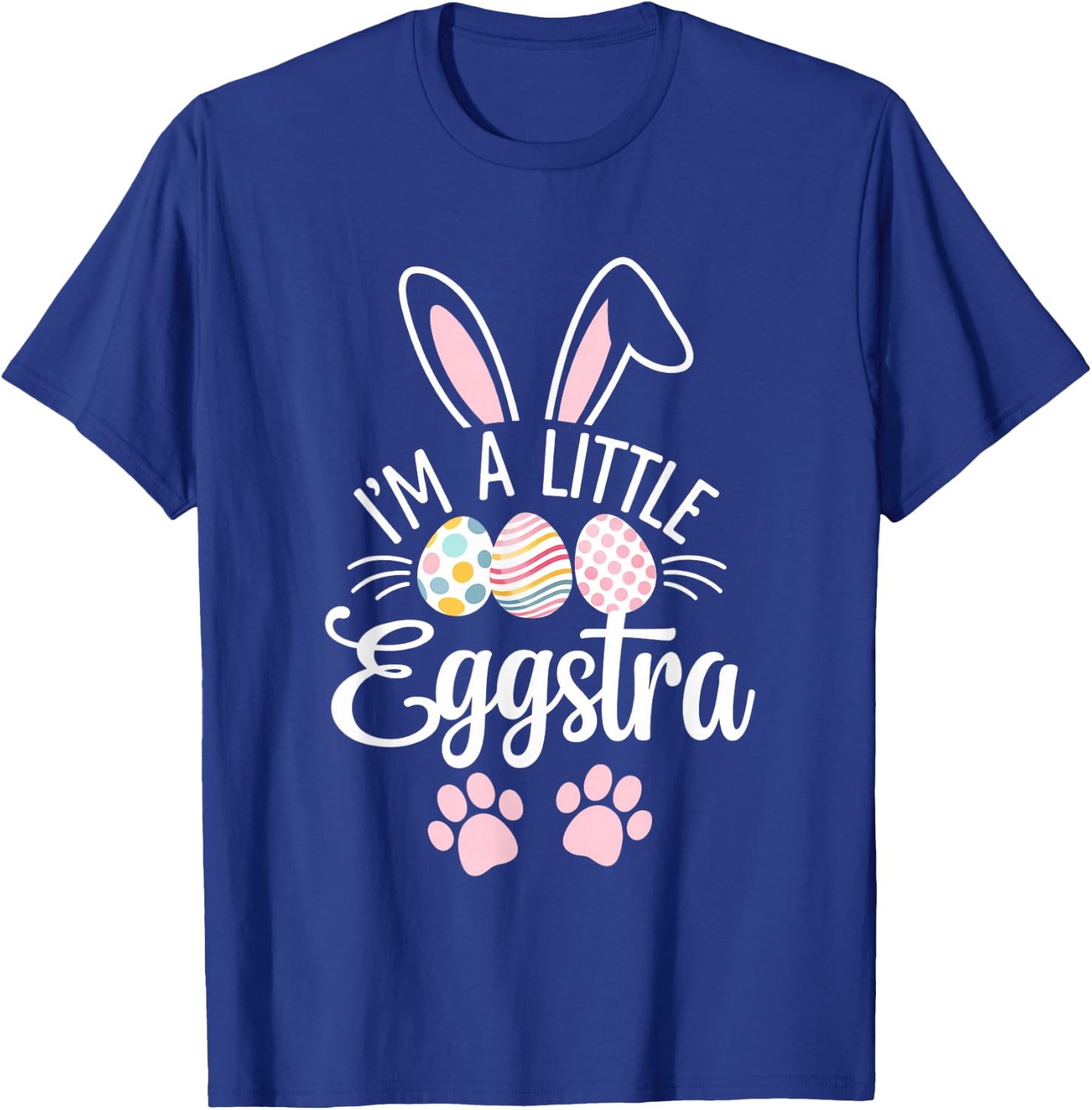 I'm A Little Eggstra Easter Day Shirt Funny Egg Easter Day T-Shirt - T-Shirt | Royal