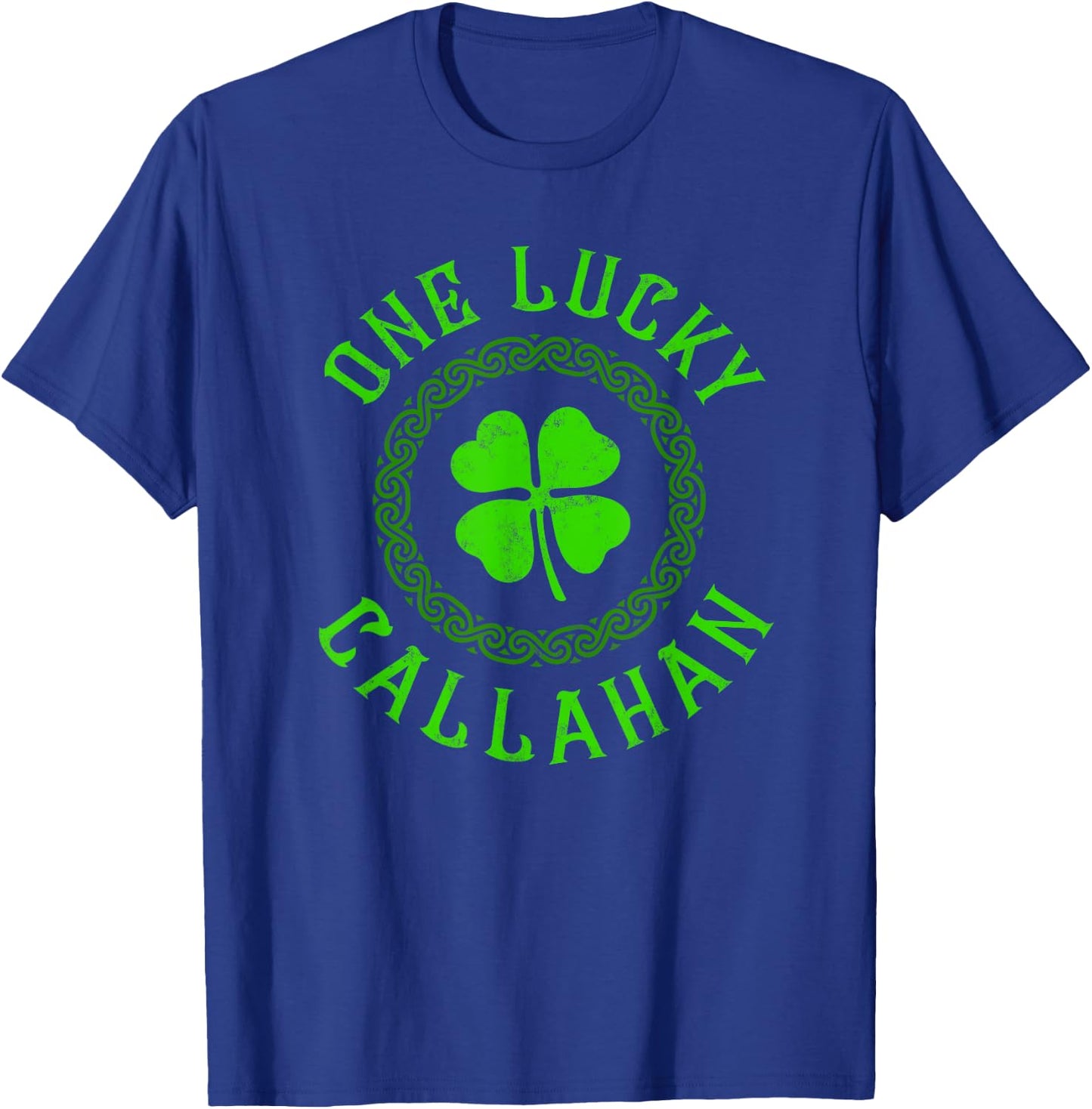 One Lucky Callahan Irish Family Four Leaf Clover T-Shirt - T-Shirt | Royal