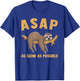 Animal Lover Funny Lazy Sloth ASAP As Slow As Possible T-Shirt - T-Shirt | Royal