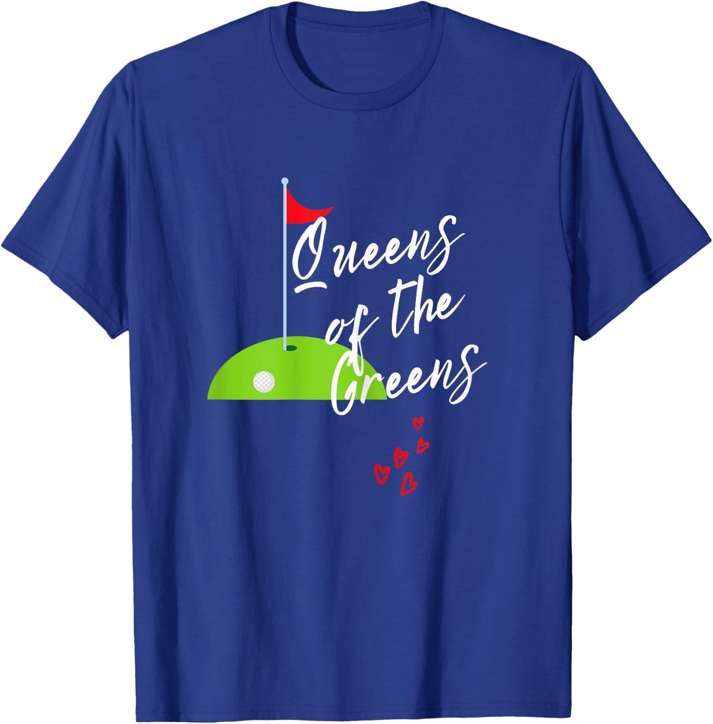 Funny Ladies Golf Greens Women Queens love golfing Leagues T-Shirt - T-Shirt | Royal