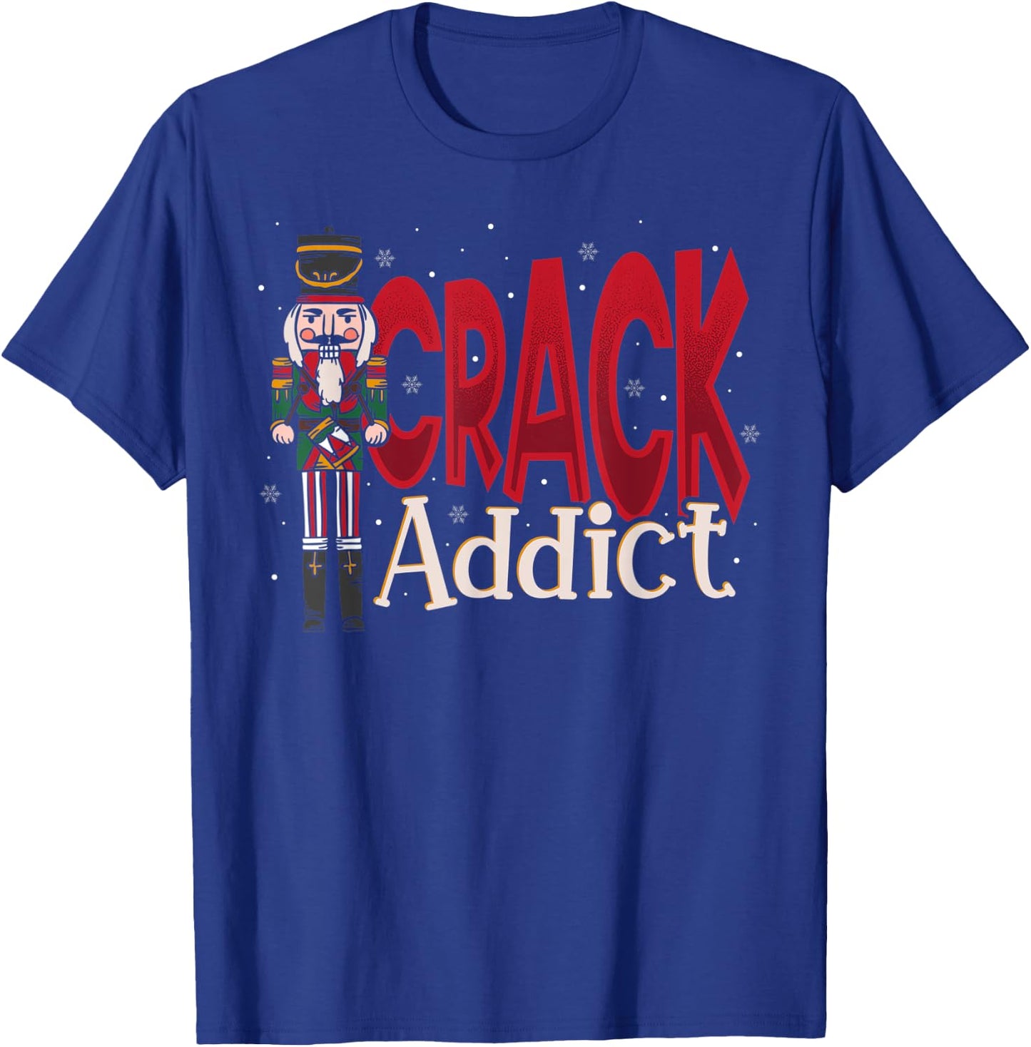 Crack Addict Nutcracker Christmas Squad Ballet Dance T-Shirt - T-Shirt | Royal