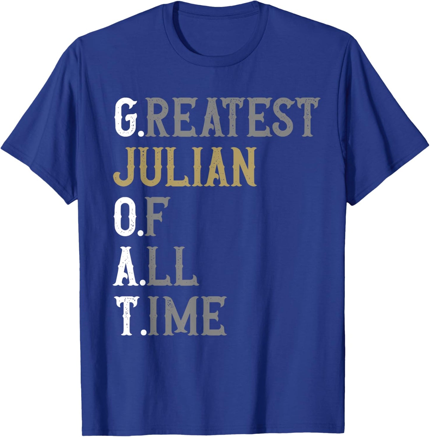 Greatest Julian of all time | GOAT | Julian T-Shirt - T-Shirt | Royal