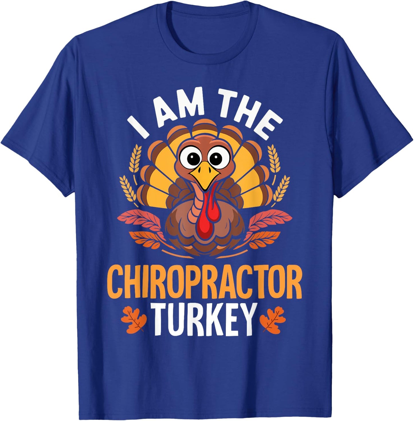 Thanksgiving I'm The Chiropractor Turkey Matching T-Shirt - T-Shirt | Royal