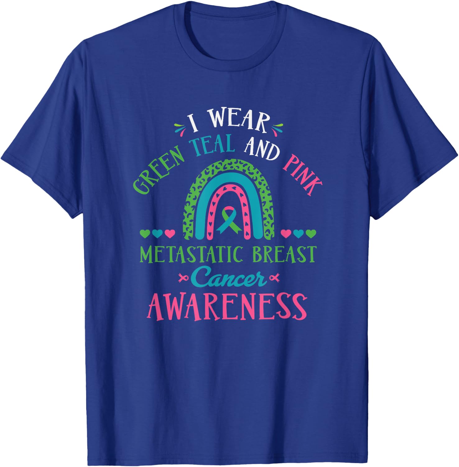 I Wear Metastatic Breast Cancer Support T-Shirt - T-Shirt | Royal