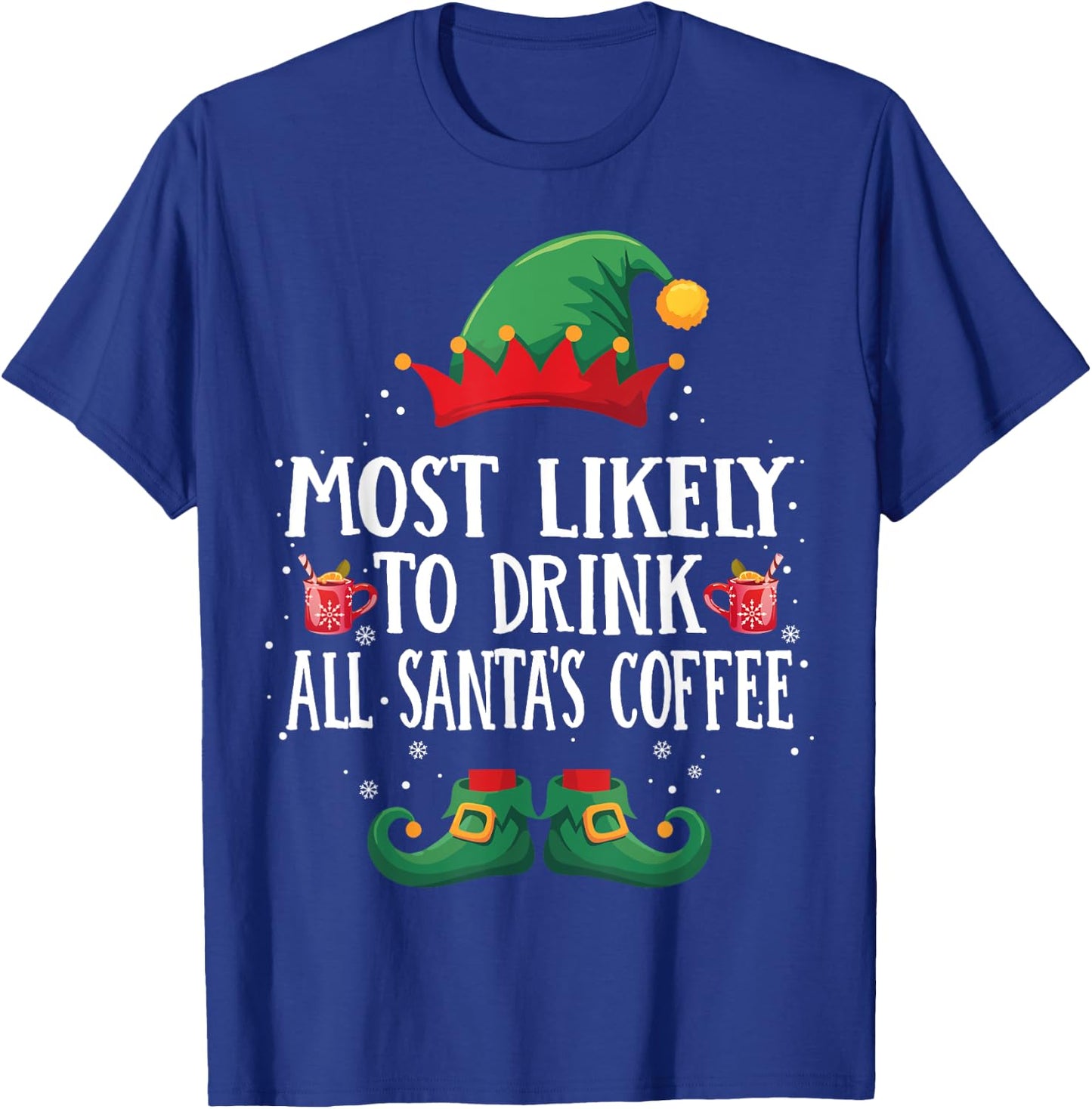 Most Likely to Drink Santa's Coffee Matching Christmas Elf T-Shirt - T-Shirt | Royal