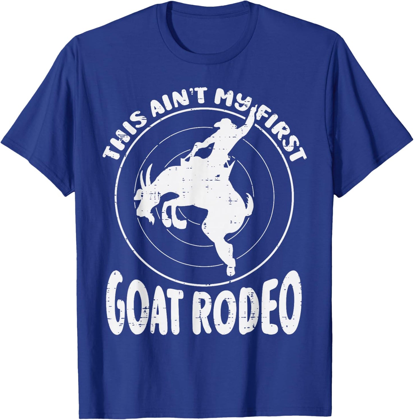 This Aint My First Goat Rodeo Funny Cowboy Men Women Kids T-Shirt - T-Shirt | Royal