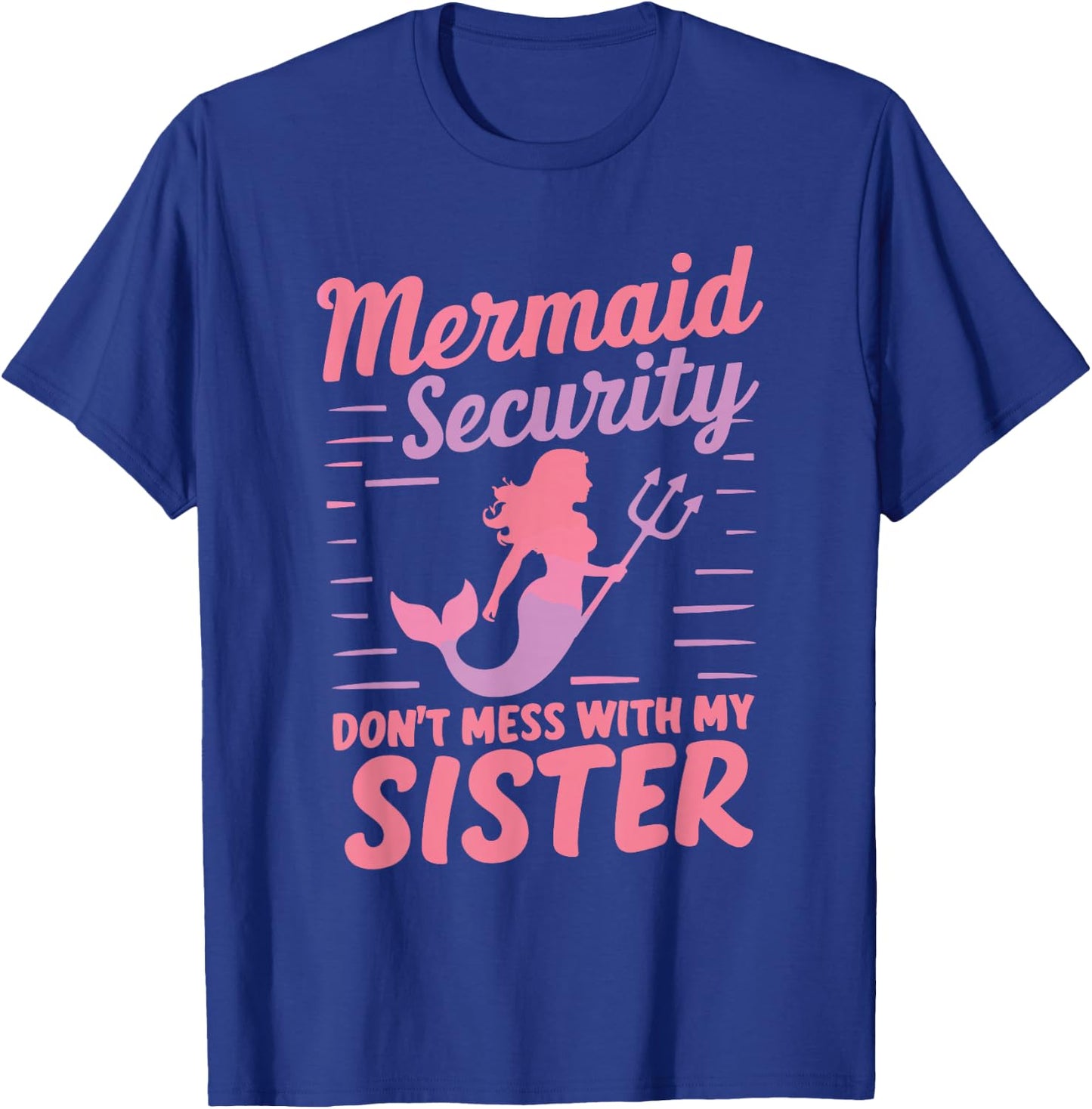 Mermaid Security Don't Mess With My Mermaid T-Shirt - T-Shirt | Royal