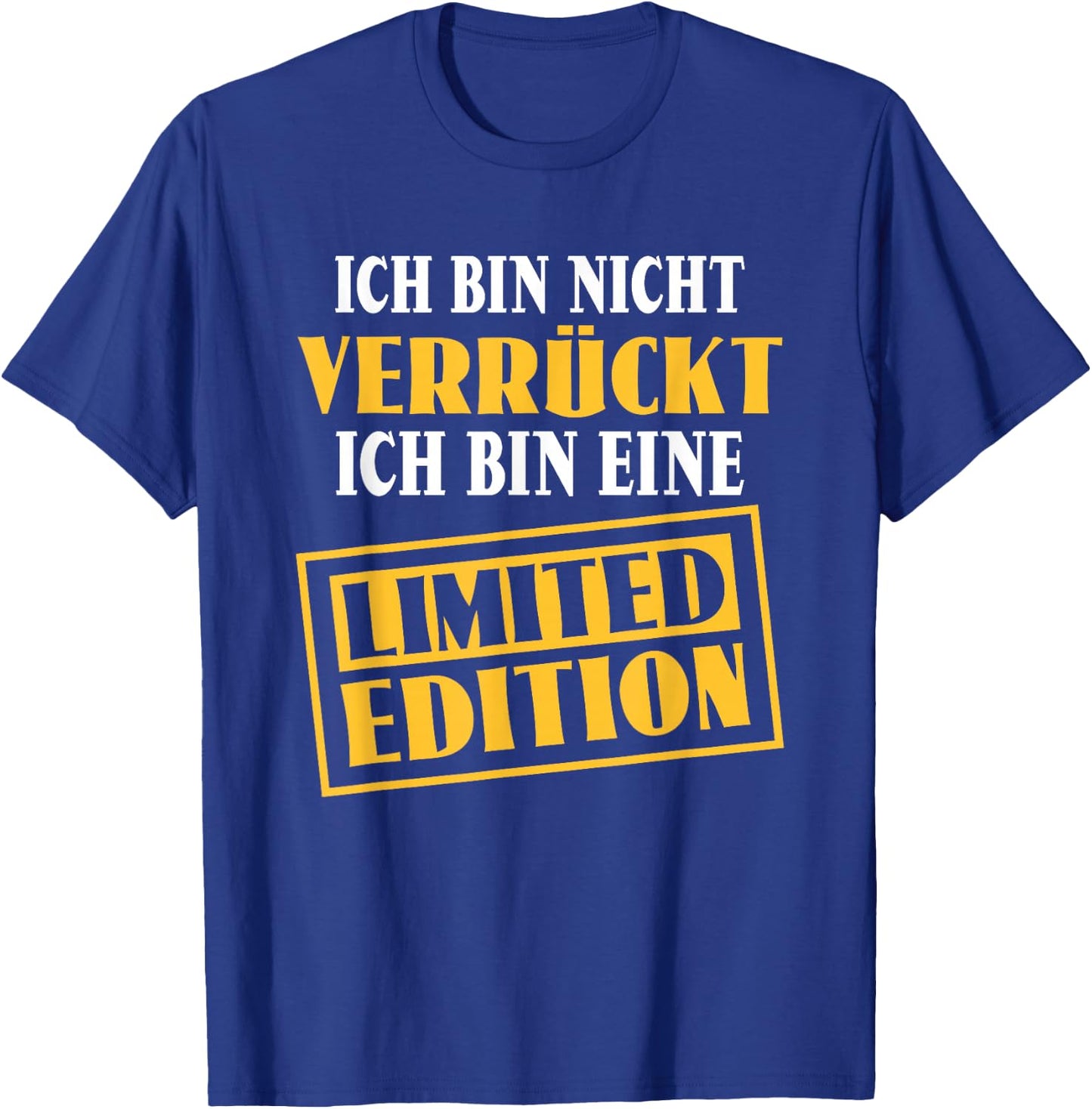Sarkasmus Ich bin nicht verrückt Eine Limited Edition , black T-Shirt - T-Shirt | Royal