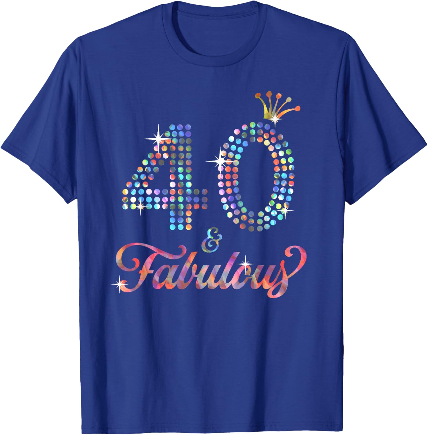 40 & Fabulous 40th Celebration For Ladies T-Shirt - T-Shirt | Royal