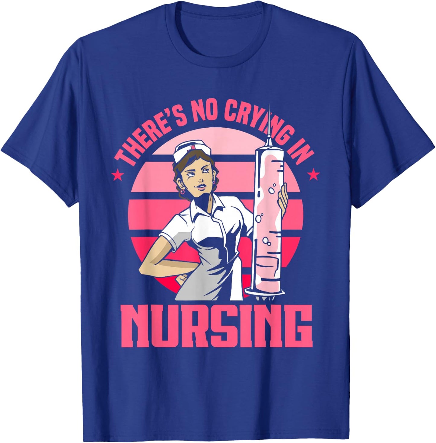 Nursing Nurse Funny There's No Crying In Nursing T-Shirt - T-Shirt | Royal