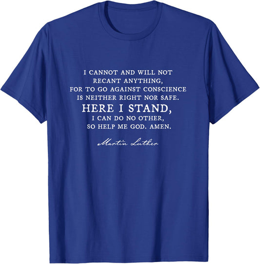 "Here I Stand" - Martin Luther 95 Thesis Reformation gift T-Shirt - T-Shirt | Royal