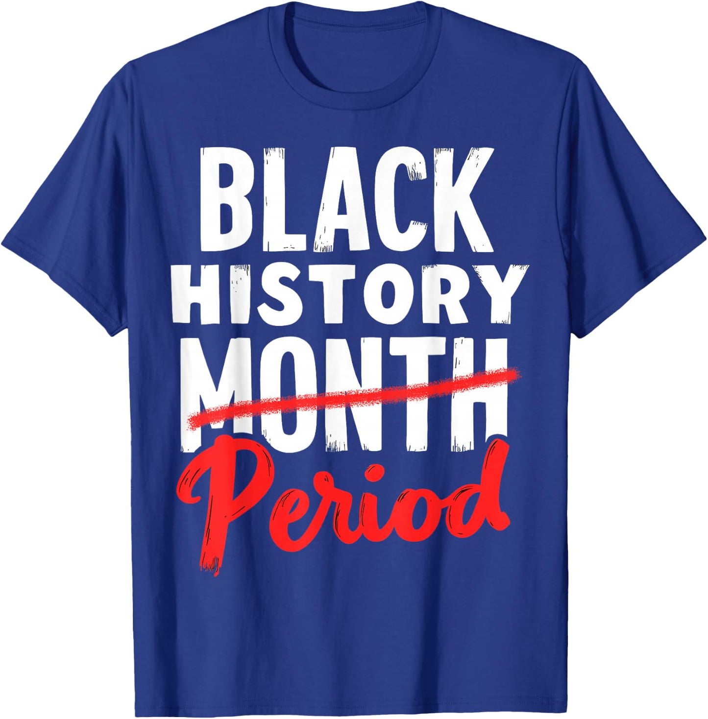 Black History Month Period T-Shirt - T-Shirt | Royal