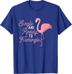 Single And Ready To Flamingle - Cute Flamingo Dating Date T-Shirt - T-Shirt | Royal