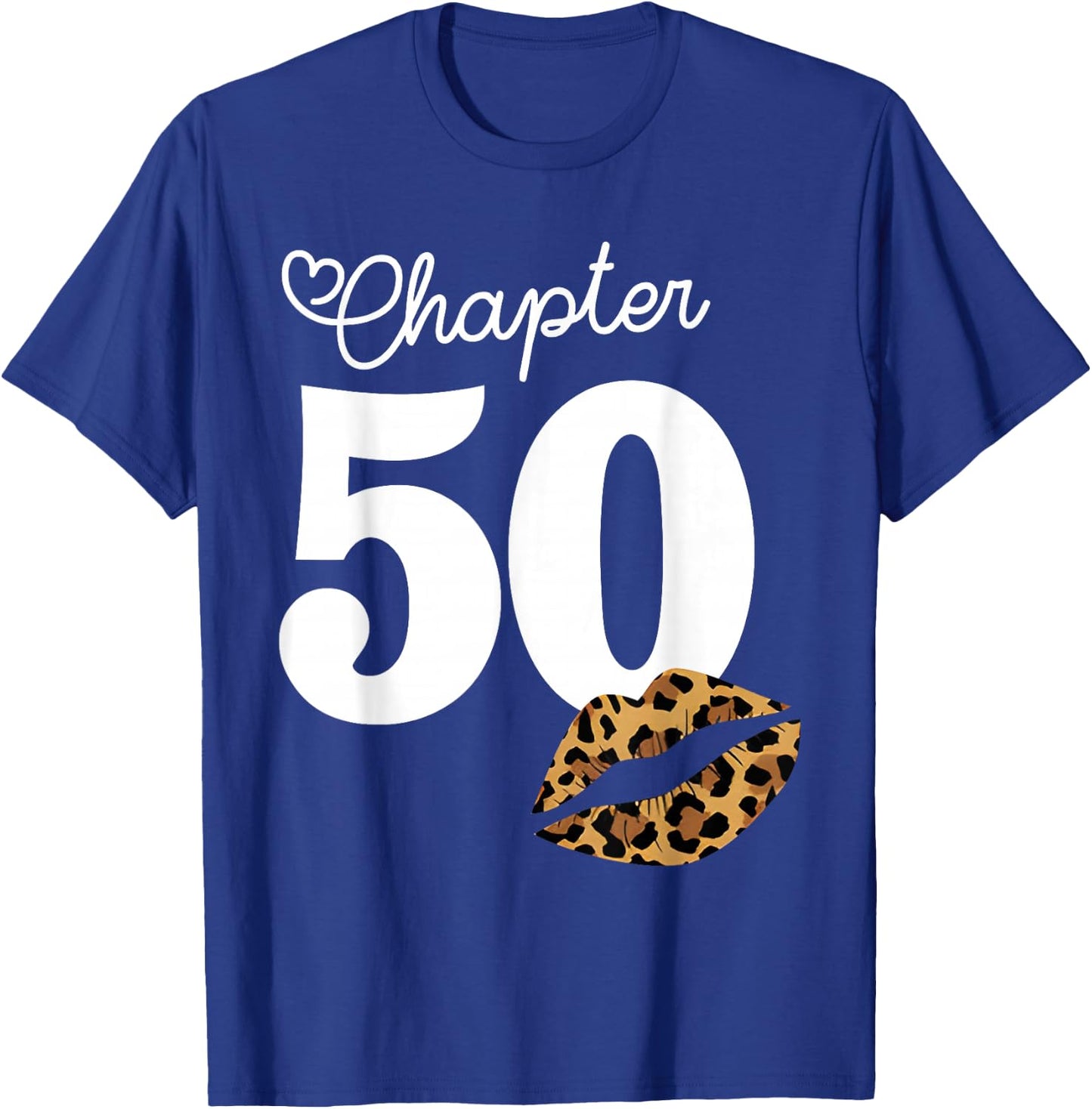 Chapter 50 Leopard Lips 50th Birthday Chapter 50 Years Old T-Shirt - T-Shirt | Royal