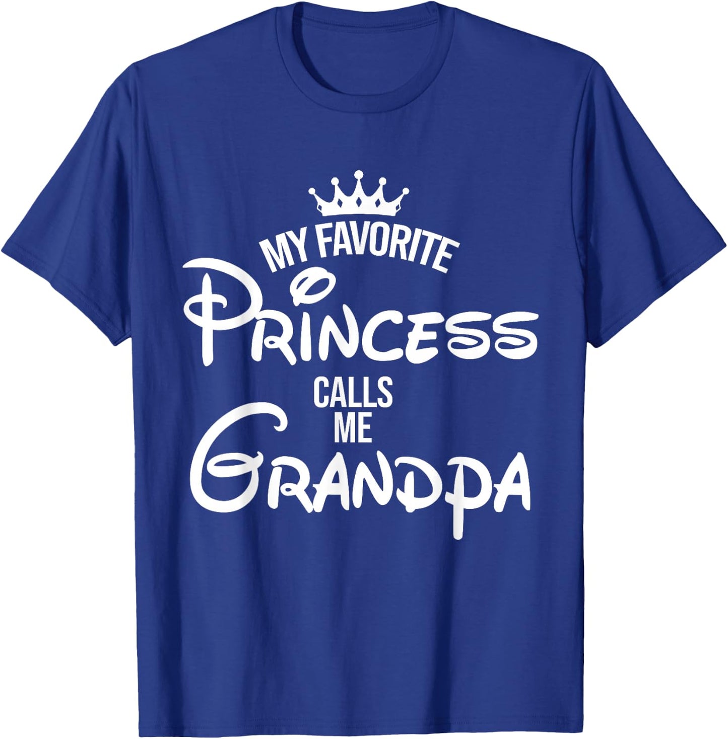 My Favorite Princess Calls Me Grandpa Shirt Mom Mothers Day T-Shirt - T-Shirt | Royal