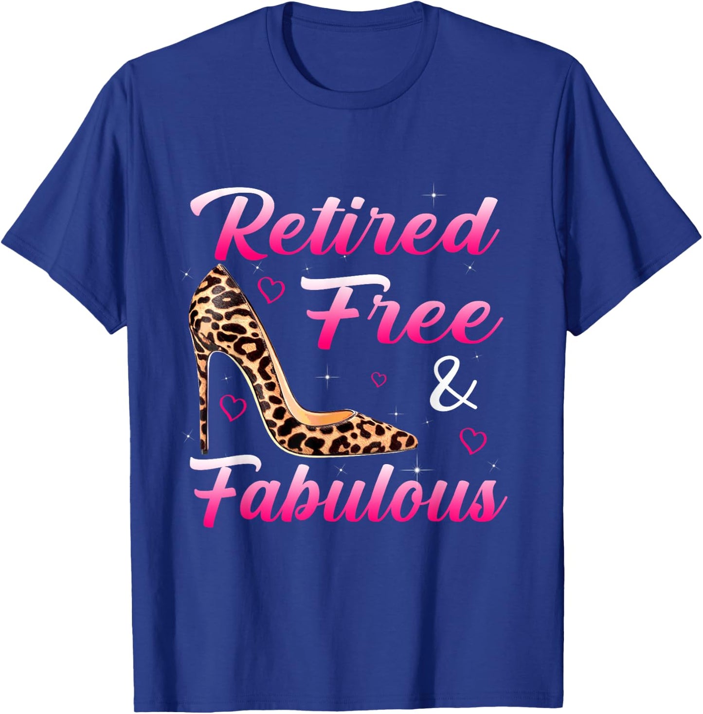 Retired 2025 Free And Fabulous Retired Leopard T-Shirt - T-Shirt | Royal