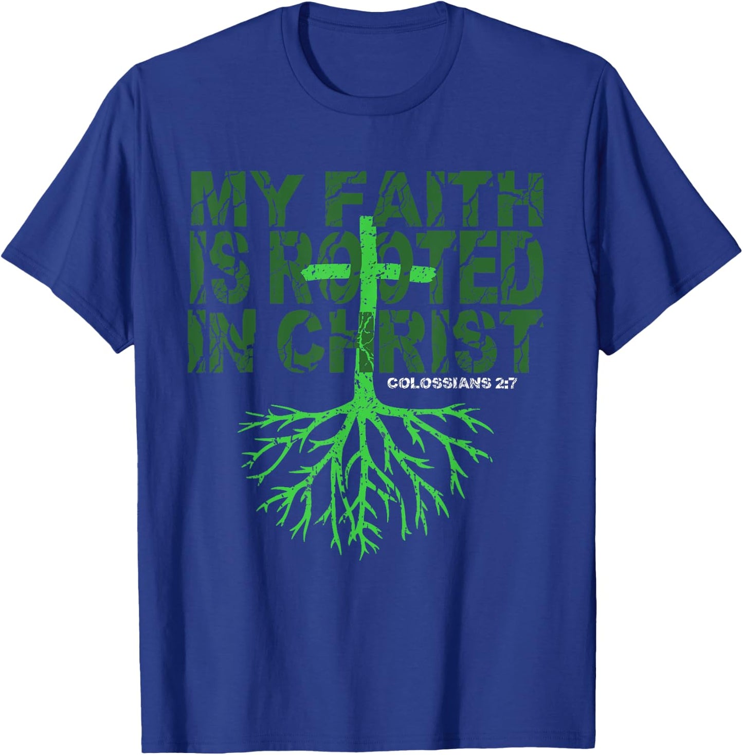 Christian T Shirt My Faith is Rooted in Christ T-Shirt - T-Shirt | Royal