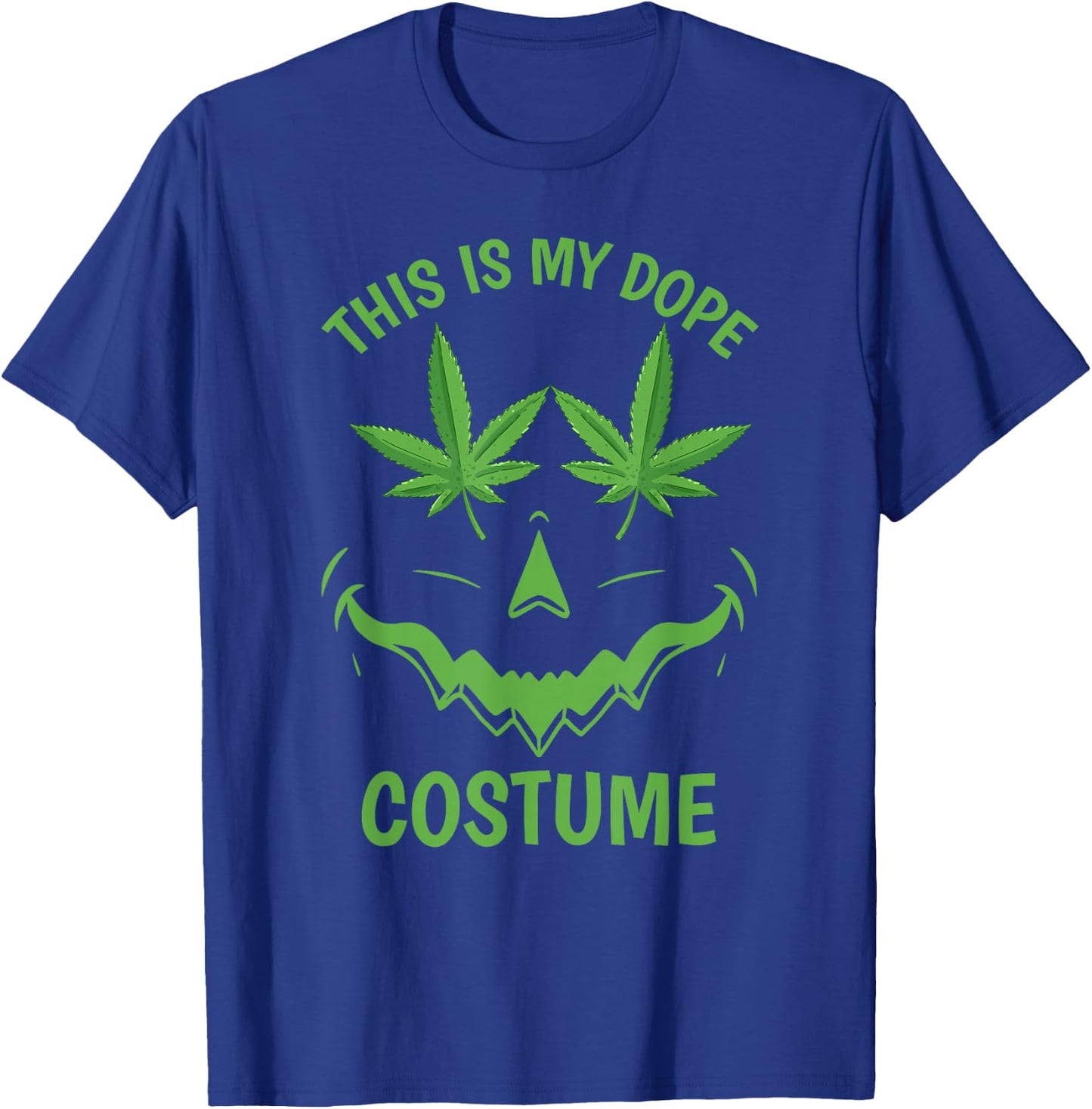 This Is My Dope Costume Weed Halloween Stoner Marijuana T-Shirt - T-Shirt | Royal