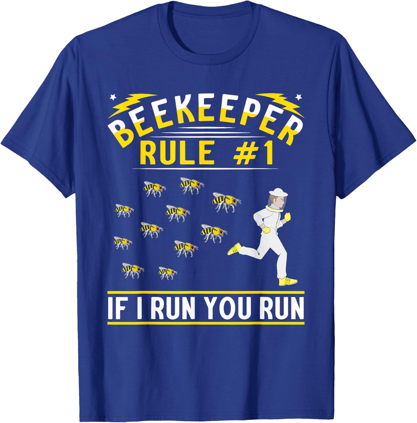 Beekeeper Rule 1 If I Run You Run | Bee Lover | Beekeeping T-Shirt - T-Shirt | Royal