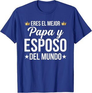 Eres El Mejor Papa y Esposo Del Mundo Spanish Dad T-Shirt - T-Shirt | Royal