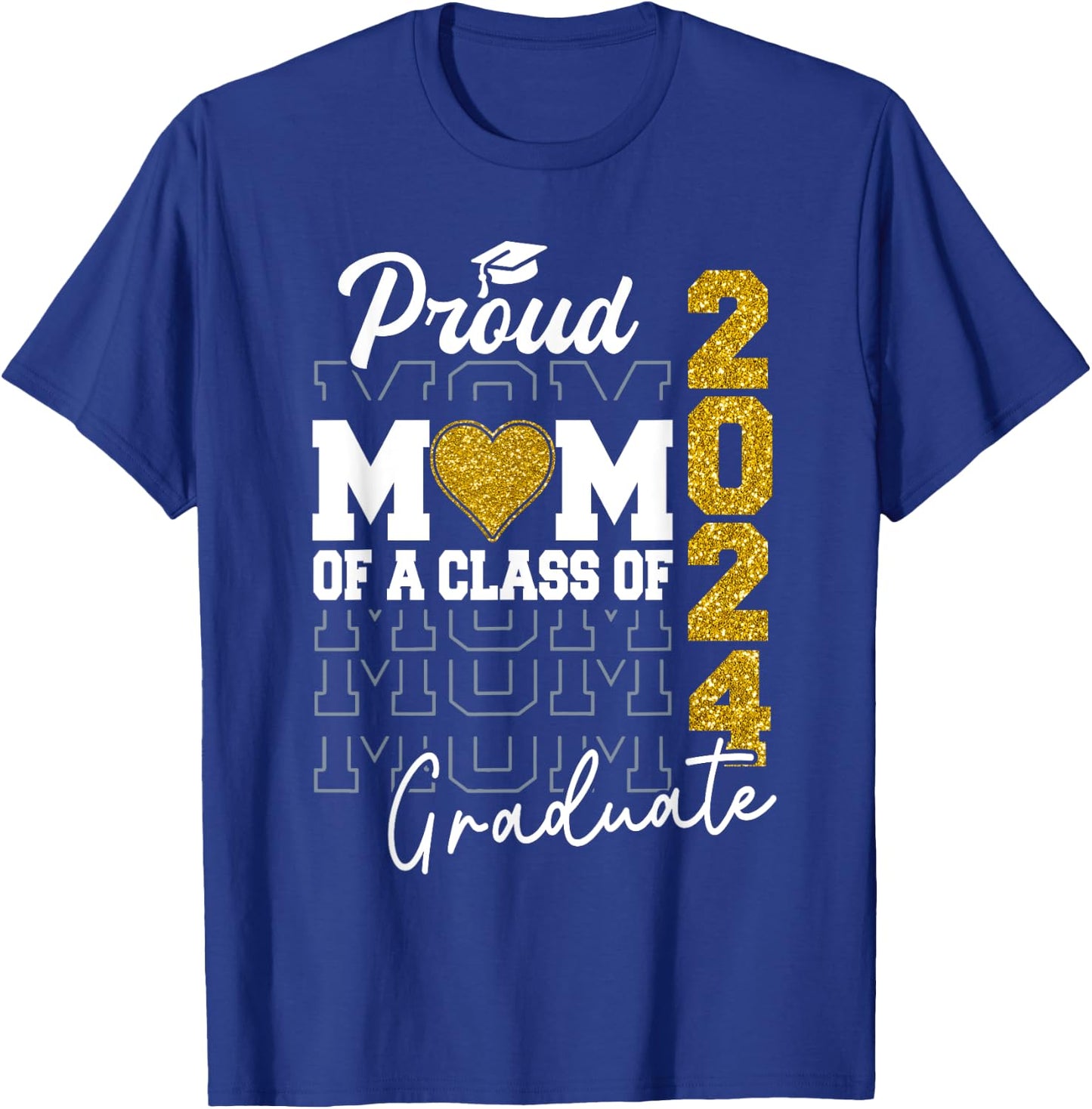 Proud Mom of a Class of 2024 Graduate Senior Graduation 2024 T-Shirt - T-Shirt | Royal