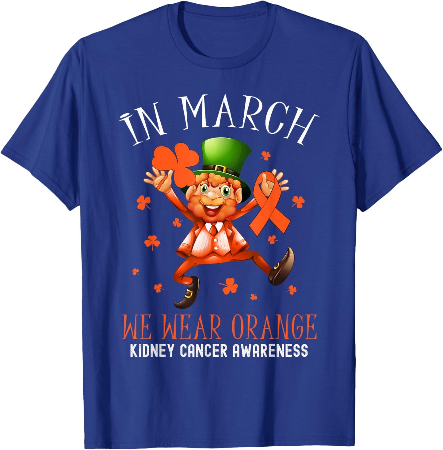 In March We Wear Orange Leprechaun Kidney Cancer Awareness T-Shirt - T-Shirt | Royal