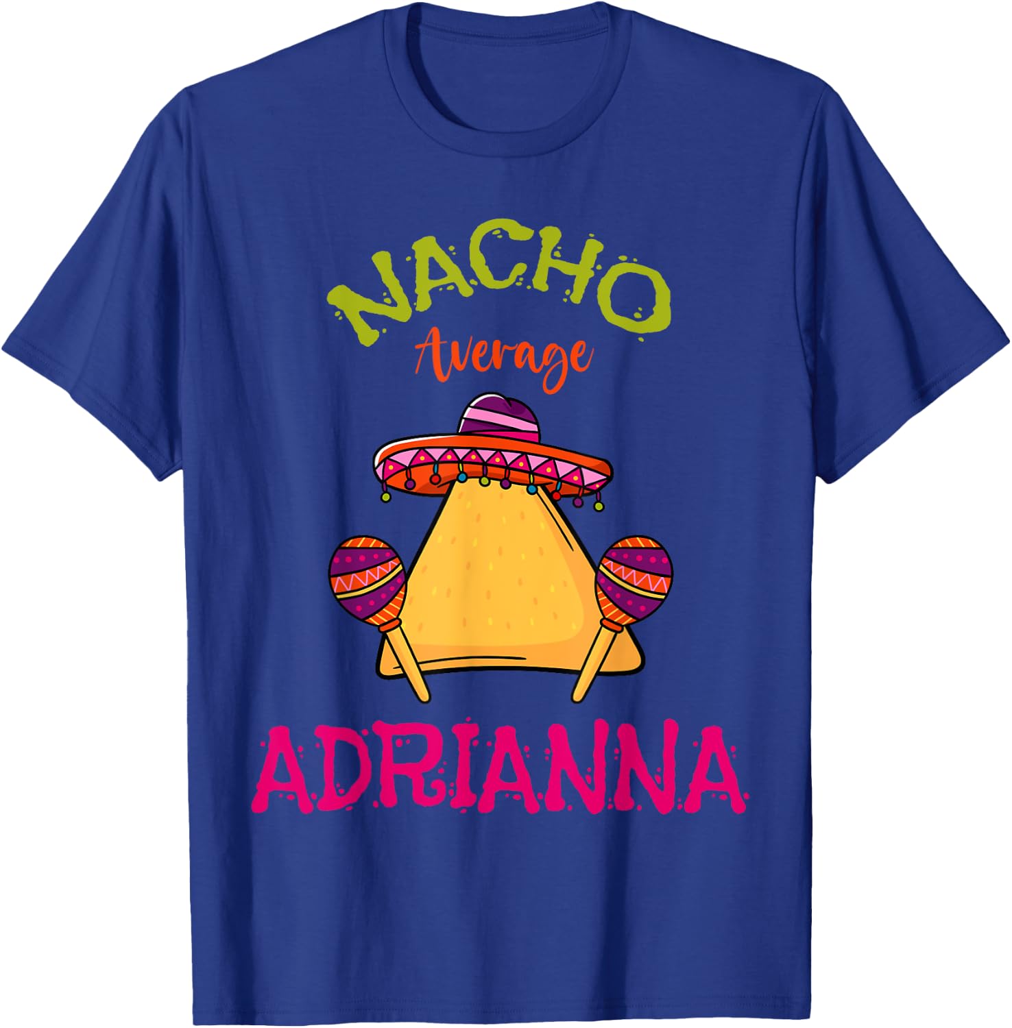 Nacho Average Adrianna Personalized Name Funny Taco Roots T-Shirt - T-Shirt | Royal
