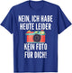Nein ich habe heute leider kein Foto für dich Fotograf T-Shirt - T-Shirt | Royal