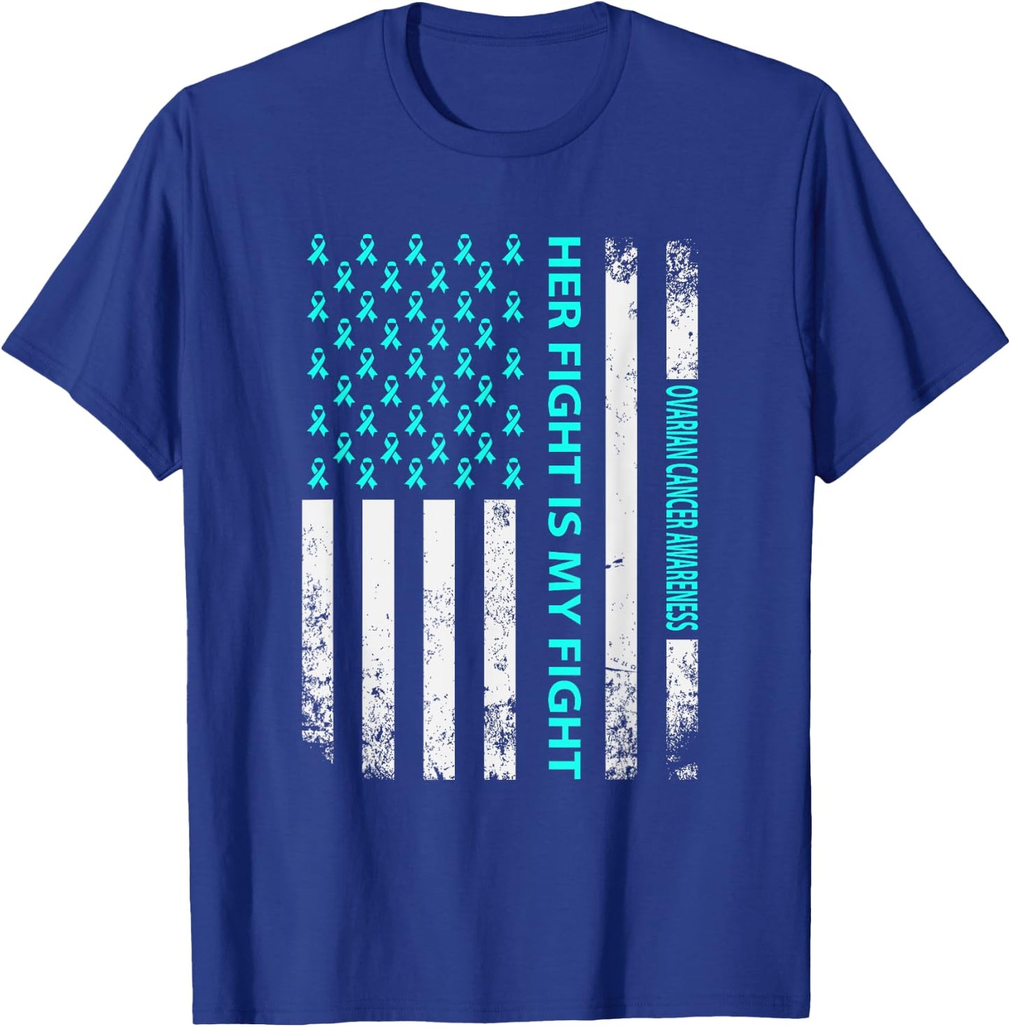 Her Fight Is My Fight Ovarian Cancer Awareness T-Shirt - T-Shirt | Royal
