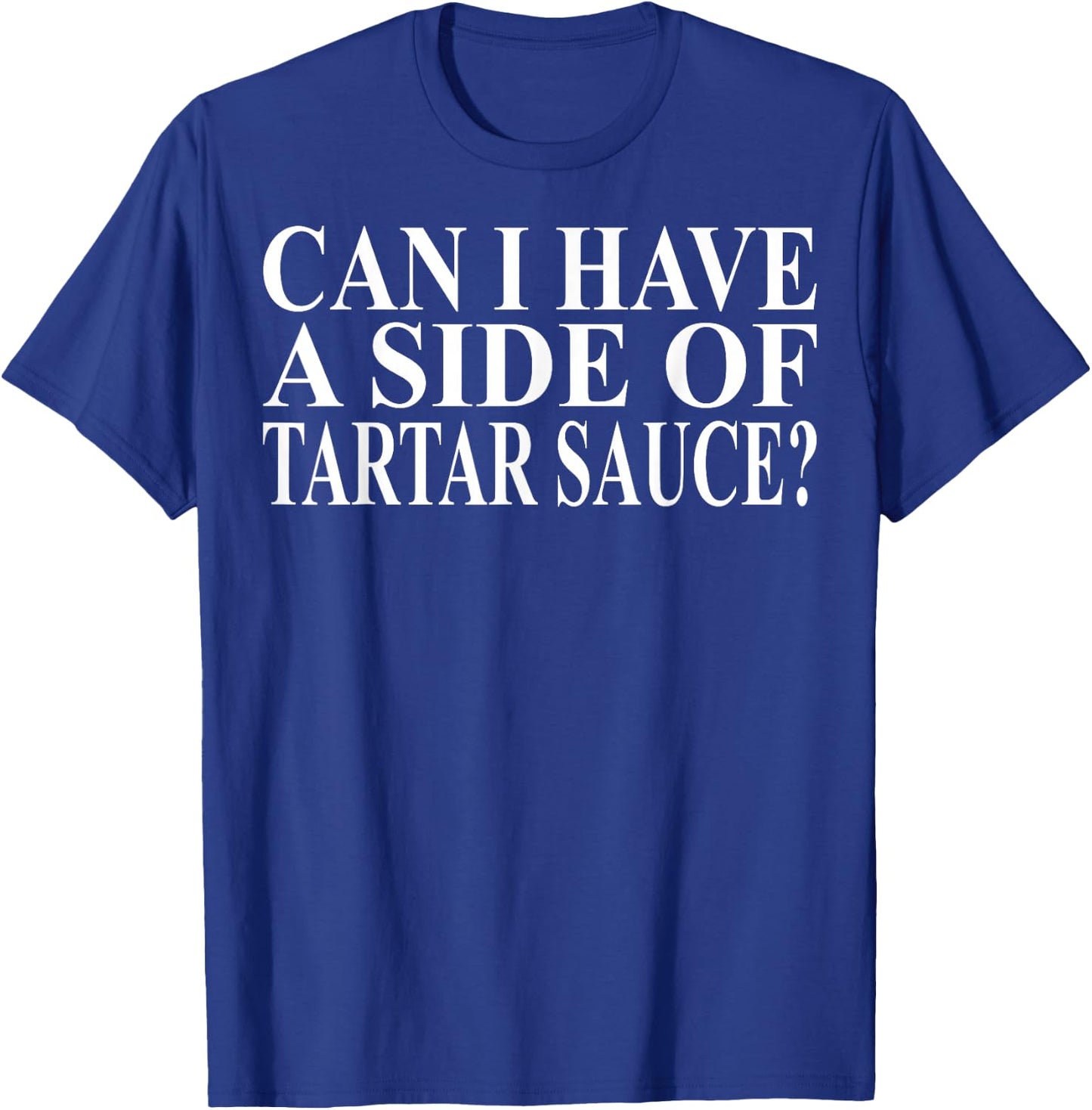 Tartar Sauce Apparel | Funny Novelty Sauces Lover Design T-Shirt - T-Shirt | Royal