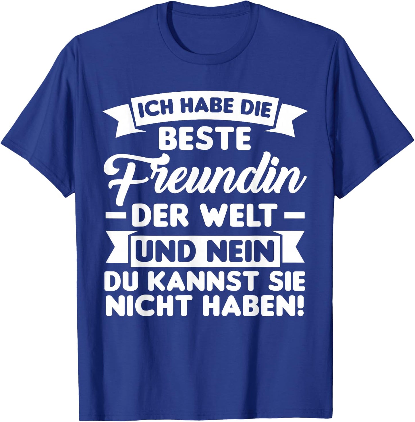 with German Text "Ich habe die beste Freundin der Welt", black T-Shirt - T-Shirt | Royal
