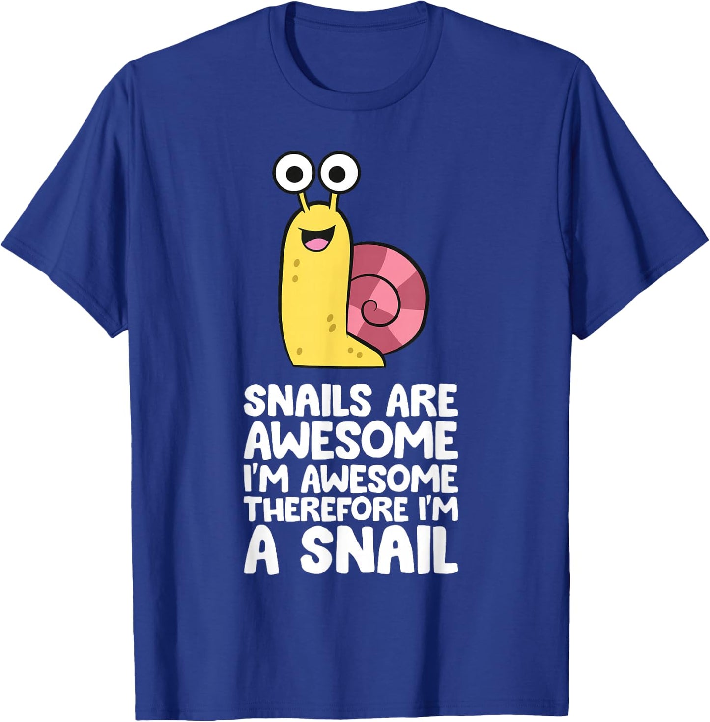 Cute Snail and Snail Gifts Snails Are Awesome I'm Awesome Therefore I'm A Snail Black Cotton, Polyester Blend S T-Shirt - T-Shirt | Royal