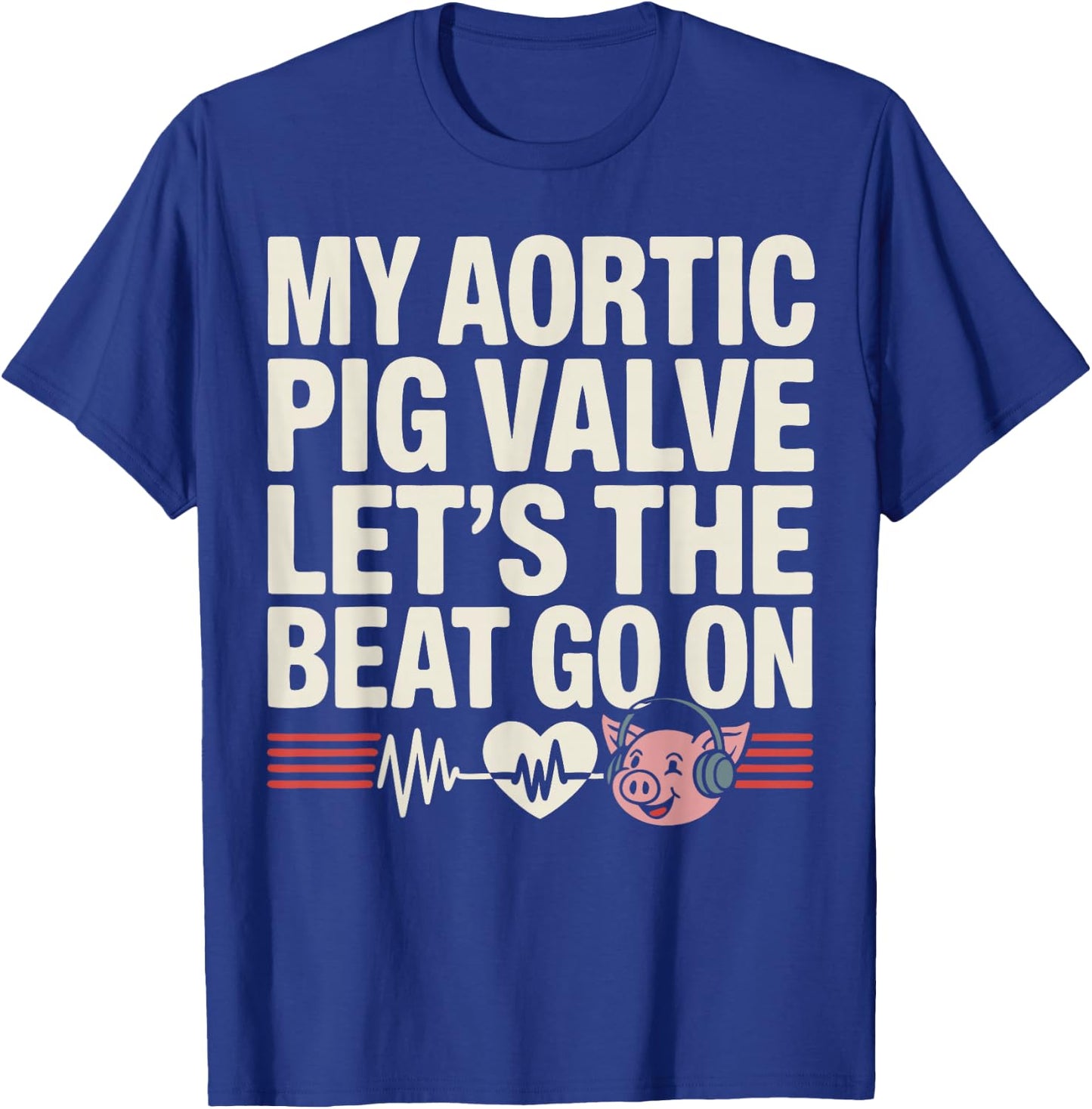 Funny Aortic Pig Valve Surgery T-Shirt - T-Shirt | Royal