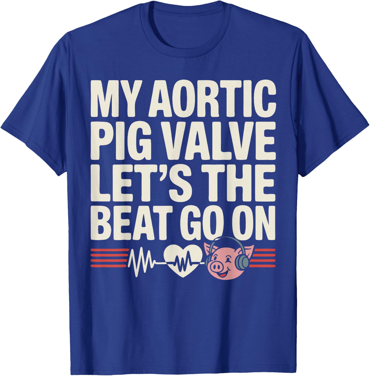 Funny Aortic Pig Valve Surgery T-Shirt - T-Shirt | Royal