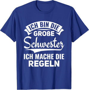 Ich mache die Regeln Ich bin die große Schwester T-Shirt - T-Shirt | Royal