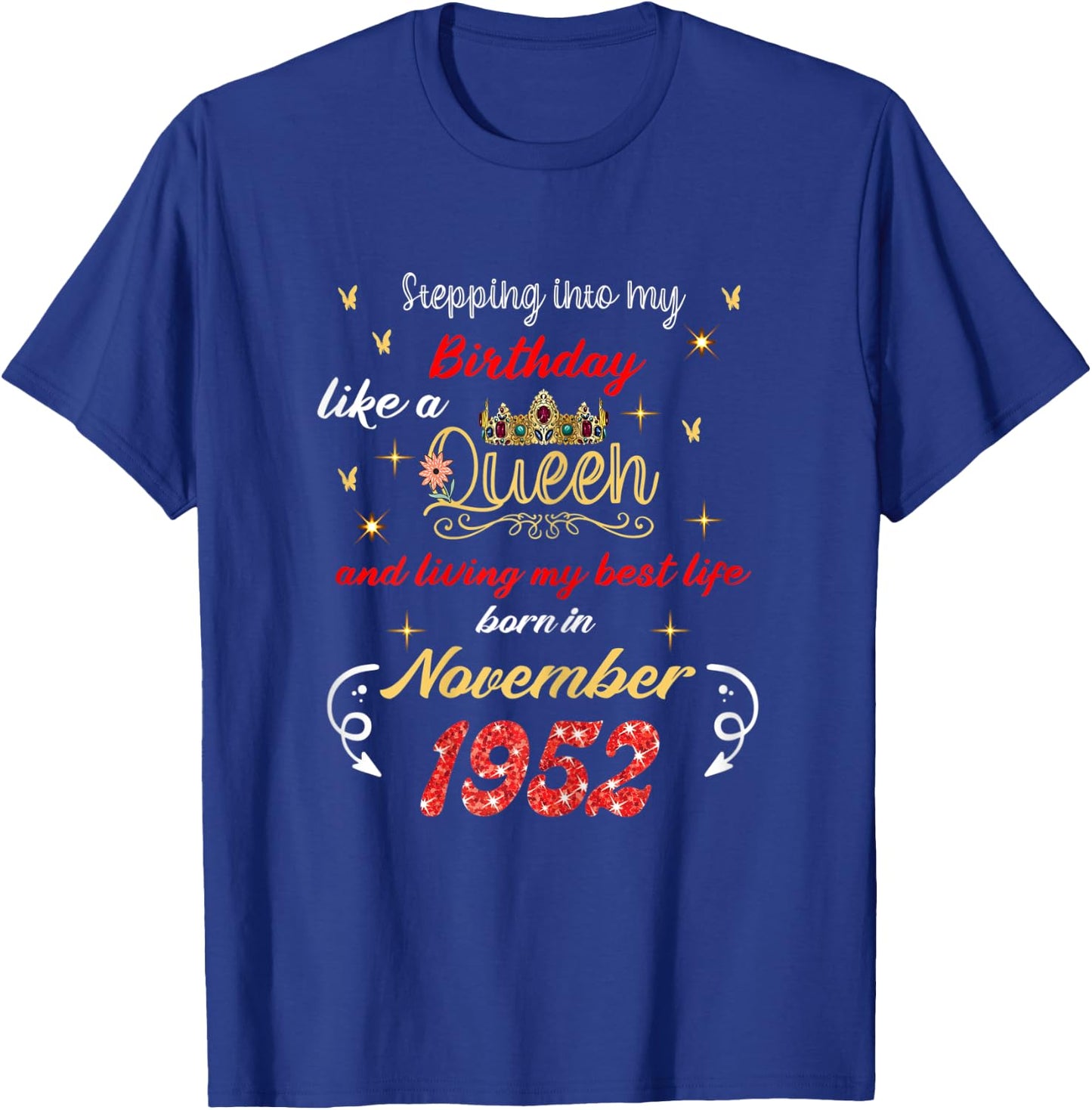 Queen Was Born in November 1952 Stepping into my birthday T-Shirt - T-Shirt | Royal
