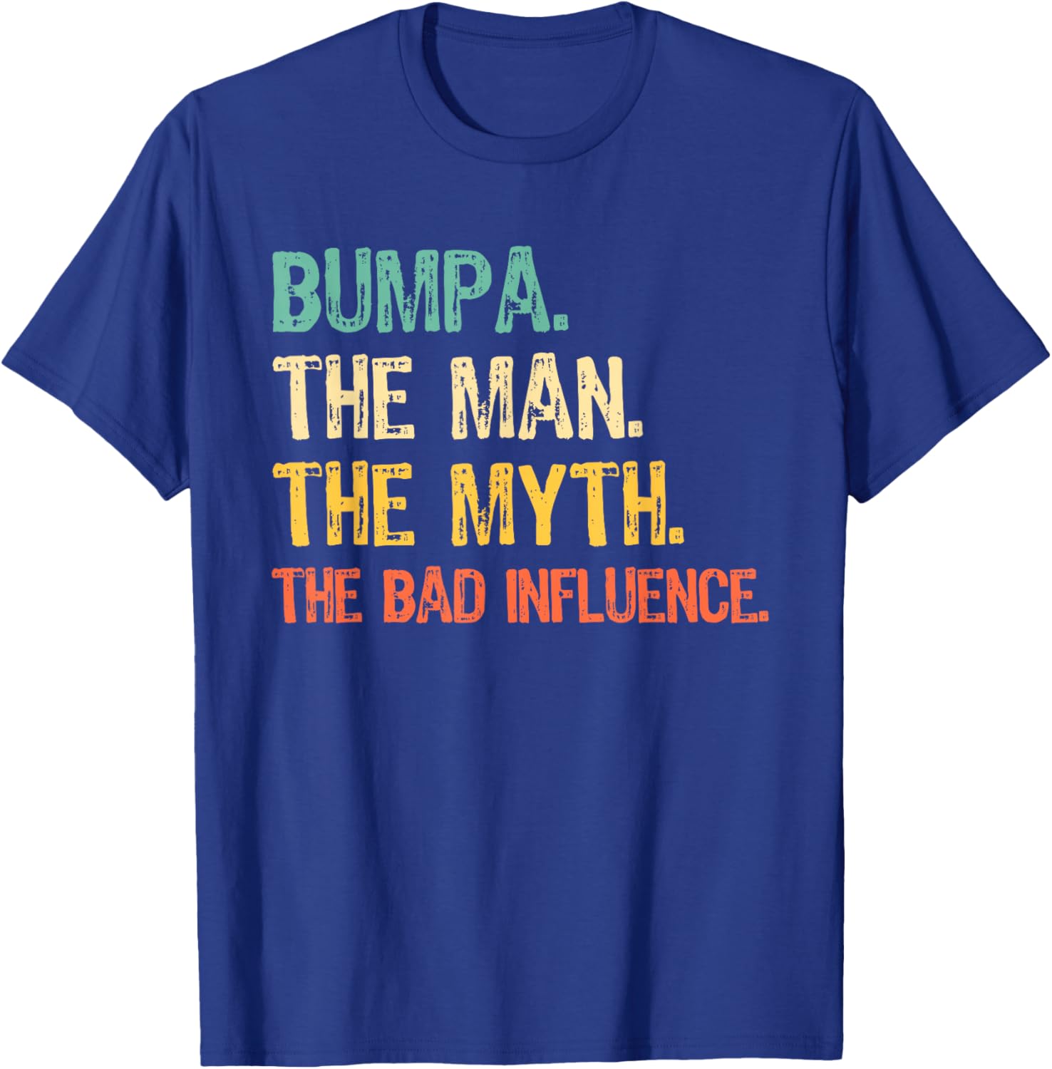 Bumpa The Man The Myth The Bad Influence Funny Retro T-Shirt - T-Shirt | Royal