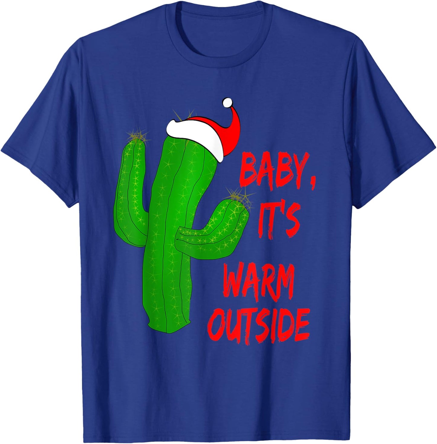 Christmas Desert Cactus Red Baby It's Warm Outside Gift T-Shirt - T-Shirt | Royal